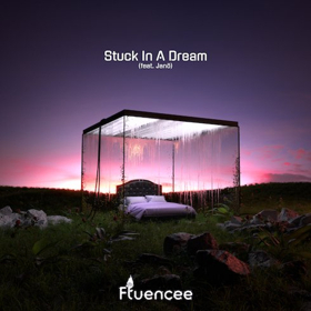 Fluencee Releases 'Stuck In A Dream' (Feat. Jano) 