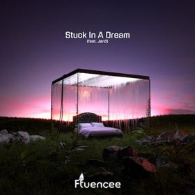 Fluencee Releases 'Stuck In A Dream' (Feat. Jano) Image