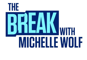 THE BREAK WITH MICHELLE WOLF Coming To Netflix May 27 Image