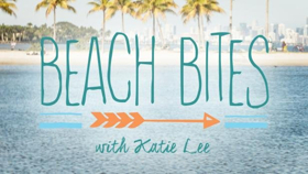 The Return of Cooking Channel's BEACH BITES WITH KATIE LEE Makes Waves With New Destinations 