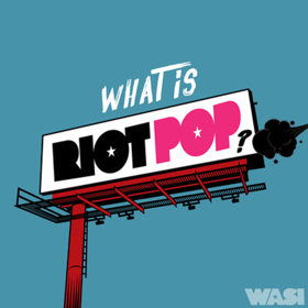 Wasi Release WHAT IS RIOT POP Single Image
