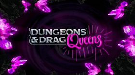 Abduction Productions Presents DUNGEONS AND DRAG QUEENS 
