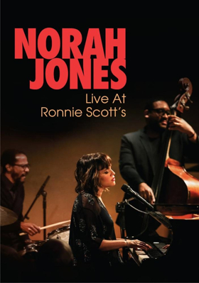 Norah Jones' LIVE AT RONNIE SCOTT'S to be Released on DVD, Blu-ray, & Digital June 15 