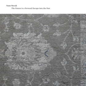 Yann Novak Releases New Album 'The Future is a Forward Escape Into the Past' for Touch  Image