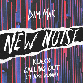 KLAXX Arrives on New Noise With CALLING OUT (Feat. Josh Rubin) 