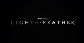 VIDEO: LIGHT AS A FEATHER Season 2 to Premiere July 26 on Hulu 