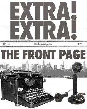 Extra, Extra! Saint Sebastian Players Conclude 37th Season With Chicago Classic THE FRONT PAGE 