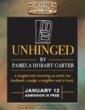 Seattle Playwrights Salon Presents UNHINGED by Pamela Hobart Carter Image