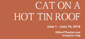 CAT ON A HOT TIN ROOF Comes to Gilbert Theater Beginning 6/1 
