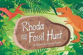 Lyric Unlimited Announces an Opera for Young People RHODA AND THE FOSSIL HUNT 