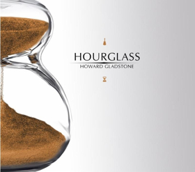 Howard Gladstone Will Release HOURGLASS Album Featuring Laura Fernandez & Tony Quarrington June 15 