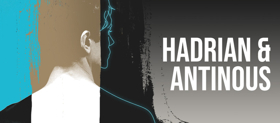 Columbia University School of the Arts Presents HADRIAN & ANTINOUS 