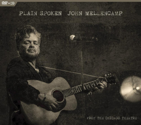 John Mellencamp's PLAIN SPOKEN: From The Chicago Theatre Out on DVD, Blu-Ray, & CD Today 