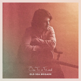 Old Sea Brigade Releases Debut Album, 'Ode To A Friend' Image