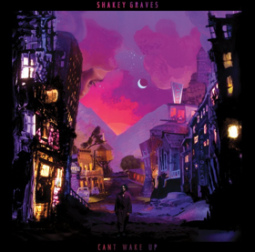 NPR First Listen Shares Shakey Graves' New Album CAN'T WAKE UP 