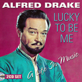 Stage Door Records to Release the Alfred Drake Double Album 'Lucky To Be Me – A Life In Music' 