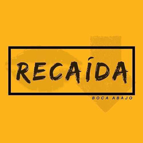 Boca Abajo Releases New Single Titled RECAIDA Out Now 