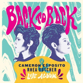 Cameron Esposito and Rhea Butcher Announce 'Back To Back' Out 12/8 Image