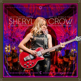 Sheryl Crow Live At The Capitol Theater Coming To CD/DVD/Blu-Ray Image