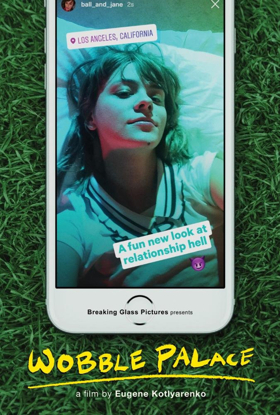Auteur-Driven, Hyper-Independent, Millennial Anti-Rom-Com WOBBLE PALACE Comes To DVD/VOD Image
