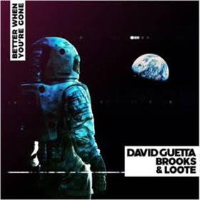 David Guetta & Brooks Combine Forces Yet Again BETTER WHEN YOU'RE GONE Image