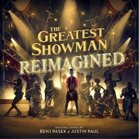 THE GREATEST SHOWMAN – REIMAGINED is Out Today! 