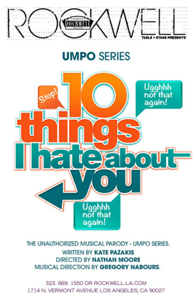 Rockwell Table & Stage Presents THE UNAUTHORIZED MUSICAL PARODY OF 10 THINGS I HATE ABOUT YOU  Image