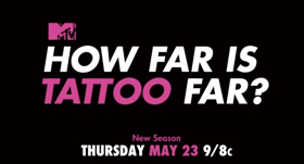 MTV to Premiere Second Season of HOW FAR IS TATTOO FAR? 