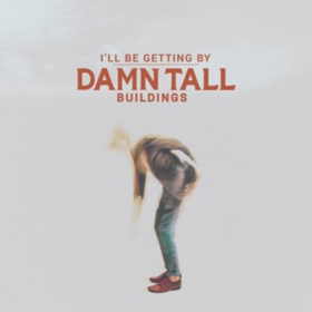 Damn Tall Buildings Premieres New Track I'LL BE GETTING BY at PopMatters Image