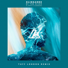 Tuff London Deliver Their Ibiza Remix of Klingande's Single BY THE RIVER feat. Jamie N Commons 