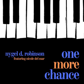 Nygel D. Robinson to Release Debut Single, 'One More Chance' 