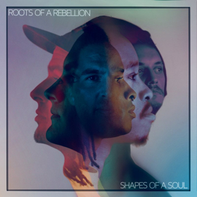 Roots Of A Rebellion Releases New Studio Album SHAPES OF A SOUL 