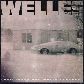 Welles Releases Debut Album, RED TREES AND WHITE TRASHES Image
