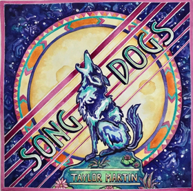Taylor Martin's SONG DOGS, Produced by Amanda Anne Platt, Out 11/16 on Little King Records 