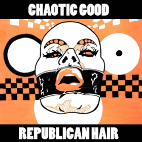 Republican Hair Drops New Post-Punk Single CHAOTIC GOOD 