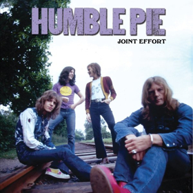 Classic Rock Icons Humble Pie's Long Lost Vintage Album JOINT EFFORT Finally Sees The Light Of Day 