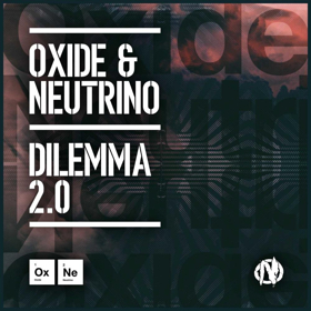 Oxide & Neutrino Release New Single DILEMMA 2.0  Image