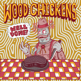 Wood Chickens To Release New Album WELL DONE On 12/7 