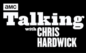 AMC's TALKING WITH CHRIS HARDWICK Returns With New Episodes July 17 
