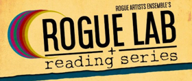 Inaugural Rogue Lab Reading Series Showcases Seven New Plays by LA Playwrights 