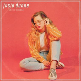 Josie Dunne Releases New Song And Video For COLD IN DECEMBER 