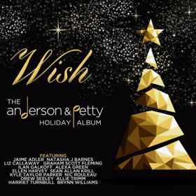 Songwriters Anderson and Petty Announce WISH: THE ANDERSON & PETTY HOLIDAY SONGBOOK Album and Concert 