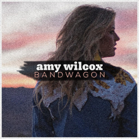 Amy Wilcox Releases New Single BANDWAGON From Upcoming Debut WEST 