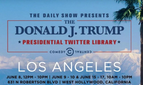 The Daily Show with Trevor Noah Presents: The Donald J. Trump Presidential Twitter Library Heads to Los Angeles 