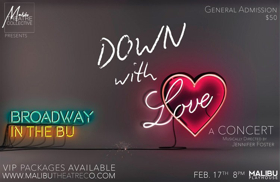 BROADWAY IN THE 'BU: Presents 'Down With Love' Concert At Malibu Playhouse  Image