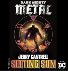 Alice In Chains' Jerry Cantrell Unveils Solo Track SETTING SUN In Celebration of DC Comics' Dark Nights: Metal 