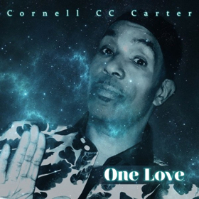 Internationally Acclaimed Soul Artist Cornell 'CC' Carter to Release His Highly Anticipated New Album ONE LOVE 