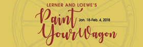 Lake Worth Playhouse to Stage Lerner and Loewe's PAINT YOUR WAGON Image