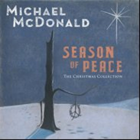 Michael McDonald's SEASON OF PEACE: THE CHRISTMAS COLLECTION Due October 12 + New Christmas Tour Dates Confirmed 