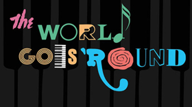 Atlanta Lyric Theatre Presents THE WORLD GOES 'ROUND thru November 5 Image